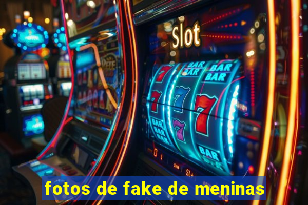 fotos de fake de meninas